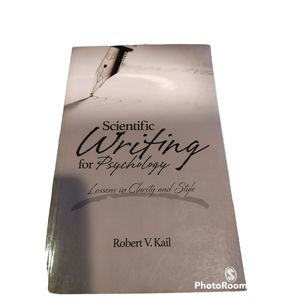 Scientific Writing for Psychology : Lessons in Clarity and Style, R.V. Kail